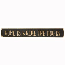 Home is where the Dog is Sign - Engraved Wood 12" Long - Black Primitive Dogs