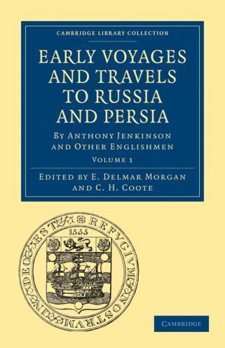 Early Voyages and Travels to Russia and Persia Morgan Coote Paperback Volume 1