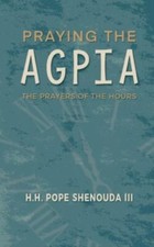 Praying the Agpia - The Prayers of th... 9780645139402 by Shenouda III, H H Pope