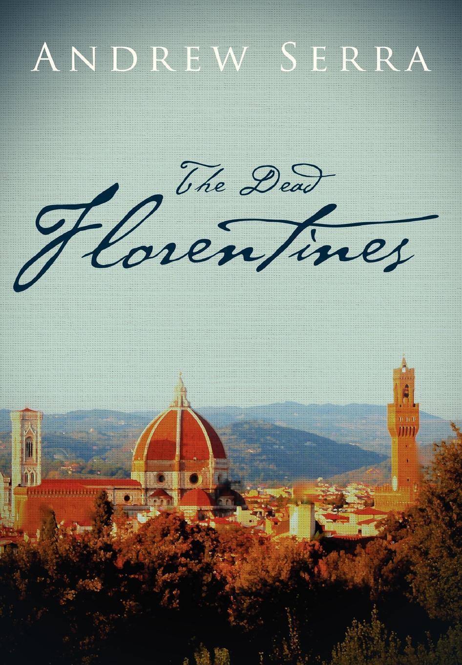 Thumbnail - Andrew Serra | The Dead Florentines | Buch | Englisch (2013) |
