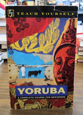 Teach Yourself Yoruba: A Complete Course for Beginners