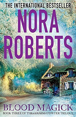 Blood Magick: 3 (The Cousins O'Dwyer Trilogy),Nora Roberts