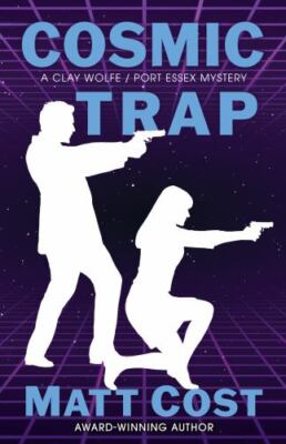 Cosmic Trap: A Clay Wolfe / Port Essex Mystery, Brand New, Free shipping in t...