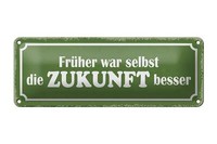 Blechschild Spruch 27X10Cm FrüHer War Selbst Zukunft Besser Deko Schild Tin Sign