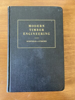 Modern Timber Engineering Hardcover Book Scofield & O'Brien 1963 Fifth Edition