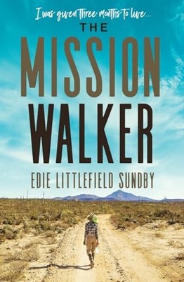 Mission Walker : I Was Given Three Months to Live -  NEW Edie Littlefiel 2024