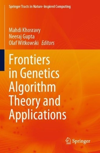 Frontiers in Genetics Algorithm Theory and Applications - 9789819981090