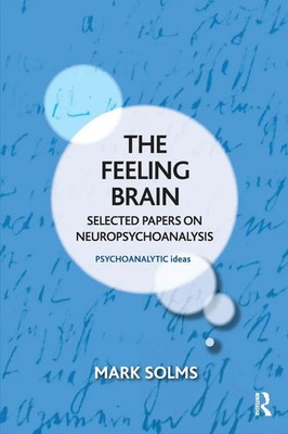 The Feeling Brain | Selected Papers on Neuropsychoanalysis | Mark Solms | Buch