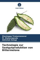 Technologie Zur Saatgutproduktion Von Bittermelone Tirakannanavar (U. A.) Buch