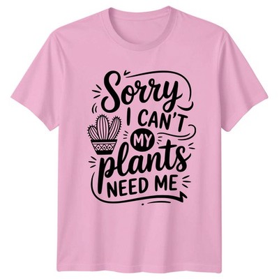 Sorry I Cant My Plants Need T-Shirt Zimmerpflanzen Gartenarbeit 2026 Geburtstag Geschenk