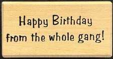 Stampa Rosa Happy Birthday From The Whole Gang Rubber Stamp