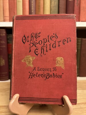 Other People's Children Vintage HC 1877 John Habberton (Helen s Babies Author)