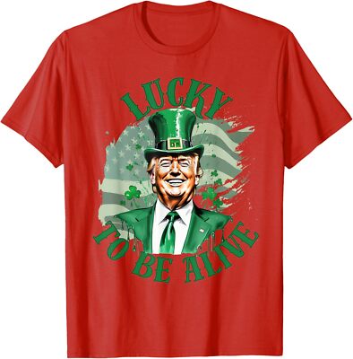 Saint Patricks Lucky To Be Alive Funny Trump Cool Unisex T-Shirt