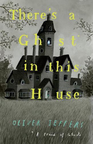 Thumbnail - Oliver Jeffers There’s A Ghost In This House (gebundene Ausgabe)
