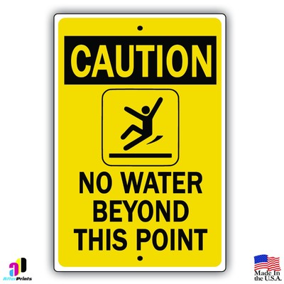 Caution No Water Beyond This Point Aluminum 8'' x 12'' Metal Sign
