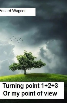 Eduard Wagner | Turning point 1+2+3 | Taschenbuch | Englisch | epubli