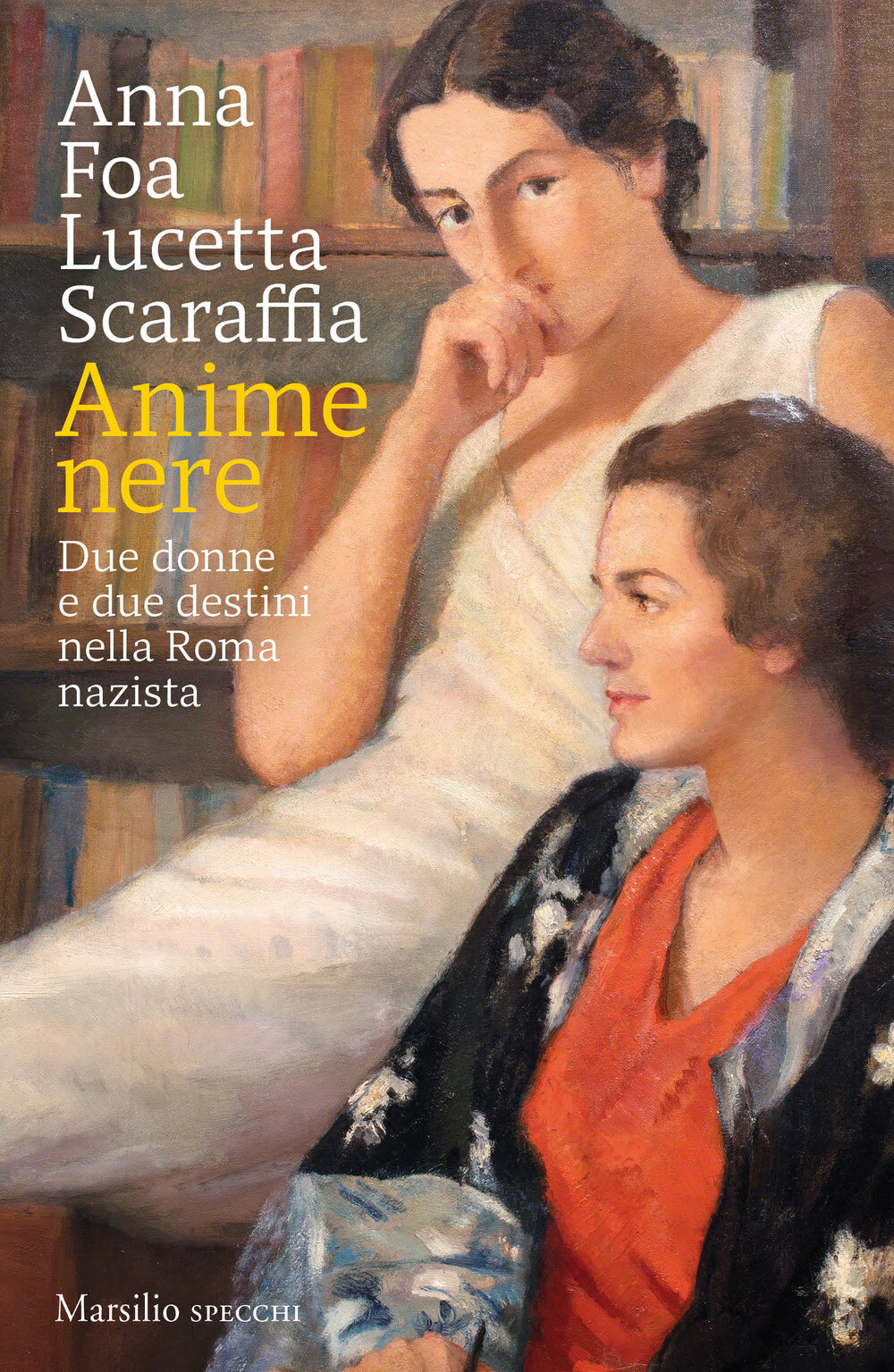 Libri Anna Foa / Lucetta Scaraffia - Anime Nere. Due Donne E Due Destini Nella R