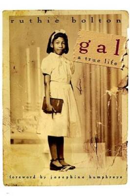 Gal: A True Life - Hardcover By Bolton, Ruthie Mae - GOOD