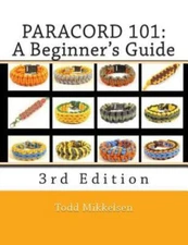 Paracord 101 : A Beginner's Guide, Paperback by Mikkelsen, Todd, Brand New, F...