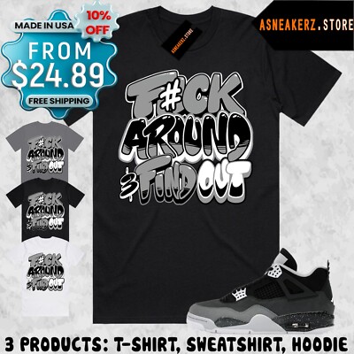 Shirt To Match Jordan 4 Fear 2024 Sneaker Matching Tee Fck Around T-Shirt