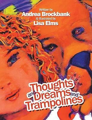 Thoughts and Dreams and Trampolines by Andrea Brockbank (Paperback, 2019)