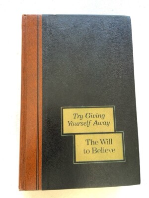 Try Giving Yourself Away by David Dunn & The Will to Believe by Marcus Bach HC