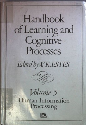 Handbook of Learning and Cognitive Processes: VOL.5: Human Information Processin