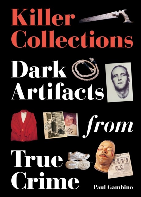 Killer Collections: Dark Artifacts from True Crime-Gambino, Paul - Image 5