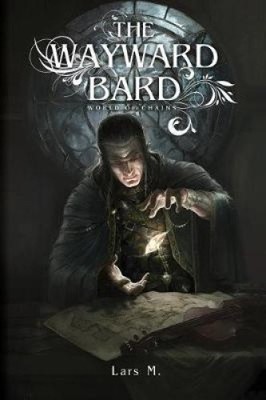 The Wayward Bard (World of Chains) by Lars M [Paperback]