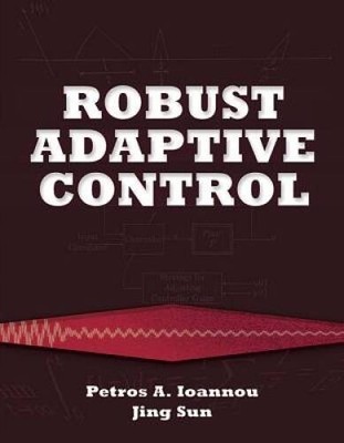 Robust Adaptive Control (Dover Books on Electrical Engineering) - GOOD