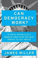 Image of Can Democracy Work?: A Short History of a Radical Idea, from Ancient Athens...
