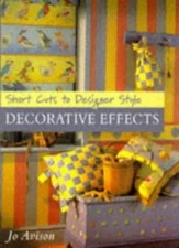 Short Cuts to Designer Style: Decorative Effects By Jo Avison