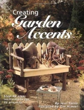 Creating Garden Accents : Step-by-Step Instructions for 22 Projec