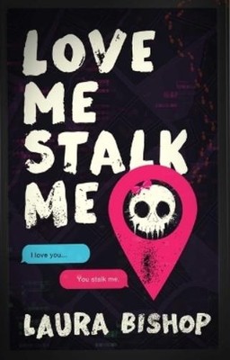 Laura Bishop Love Me Stalk Me (Paperback) Obsessively Yours (UK IMPORT)