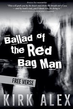 Ballad of the Red Bag Man by Kirk Alex Paperback Book