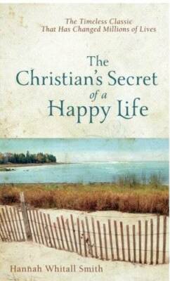 The Christian's Secret of a Happy Life - Paperback - GOOD