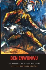 Sylvester Okwunodu Ogbechie | Ben Enwonwu | T...