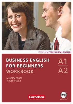 Business English for Beginners A1/A2. Workbook mit Audio-CD Birgit Welch