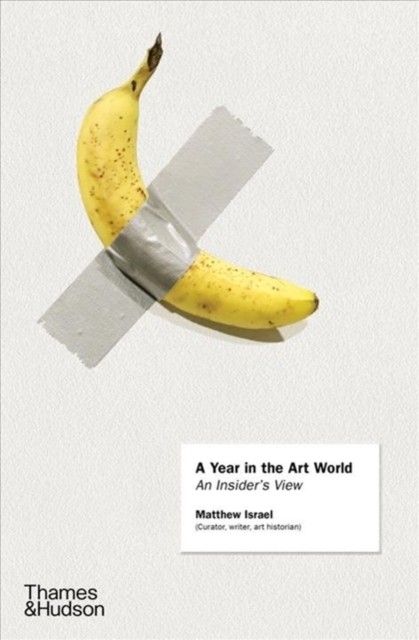 A Year in the Art World by Matthew Israel (Hardback Book) - Image 3