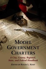 Model Government Charters : A City, County, R...