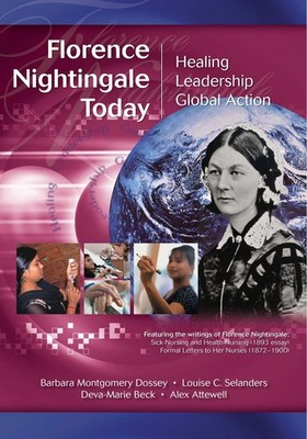 Florence Nightingale Today: Healing, Leadership, Global Action by Alex Attewell