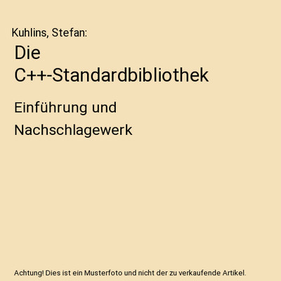 Die C++-Standardbibliothek: Einführung und Nachschlagewerk: Einführung und Nac