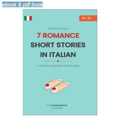 Serena Capilli 7 Romantic Short Stories for Italian Language