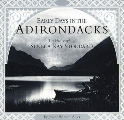 Early Days in the Adirondacks by Abrams (1997, Hardcover)