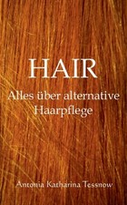 Tessnow - Hair Alles ber alternative Haarpflege - New paperback or so - X555z
