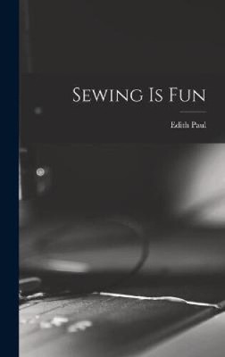 Sewing is Fun by Paul, Edith [Hardback]