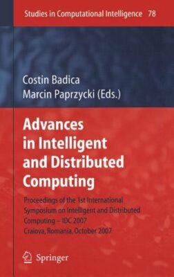Advances in Intelligent and Distributed Computing: Proceedings of the 1st: New