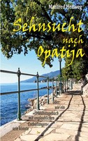 Sehnsucht Nach Opatija | Manfred Hellweg | Taschenbuch | 204 S. | Deutsch | 2021