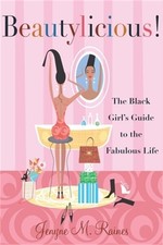 Beautylicious!: The Black Girls Guide to the ...