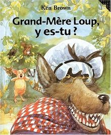 Grand-mère loup, y es-tu ? von Brown, Ken | Buch | Zustand gut